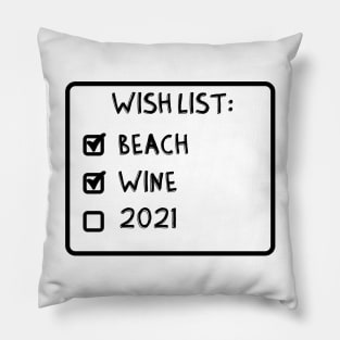 wish list beach wine 2021 Pillow