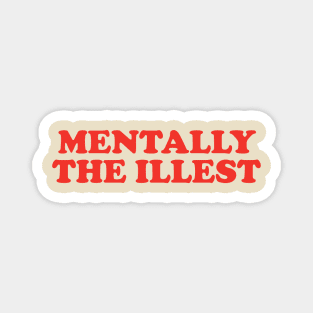 Mentally The Illest Shirt / Mental Health Sweatshirt Anxiety Hoodie Funny Depression Crew Therapist Shirt Psychologist Gift Y2K Magnet