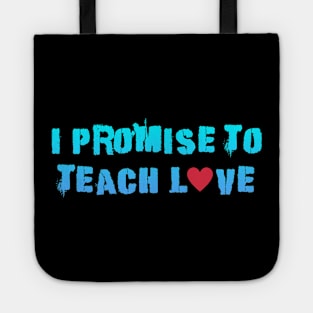 i promise to teach Love Tote