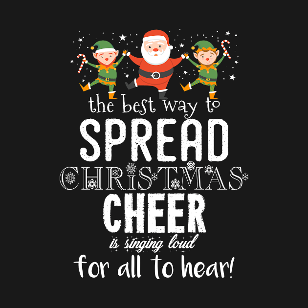 Christmas Singing Loud Spread Cheer Tshirt by andytruong