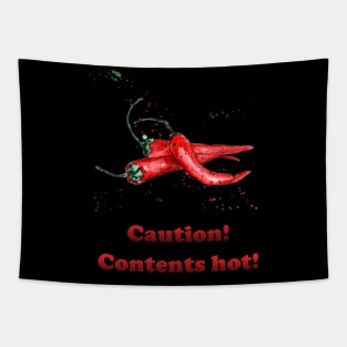 Chili - Caution contents hot! Hot outfit for cool people Tapestry