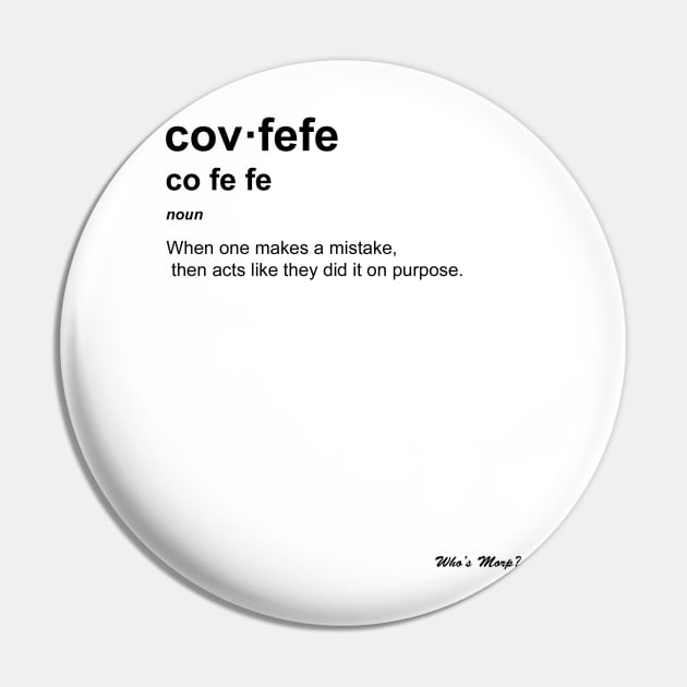 Covfefe Pin by WhosMorp