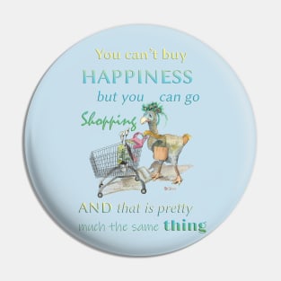 You can't buy happiness but you can go shopping Dodo merch mug sticker teeshirt apparel Pin