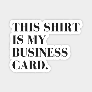 This Shirt Is My Business Card // Coins and Connections Magnet