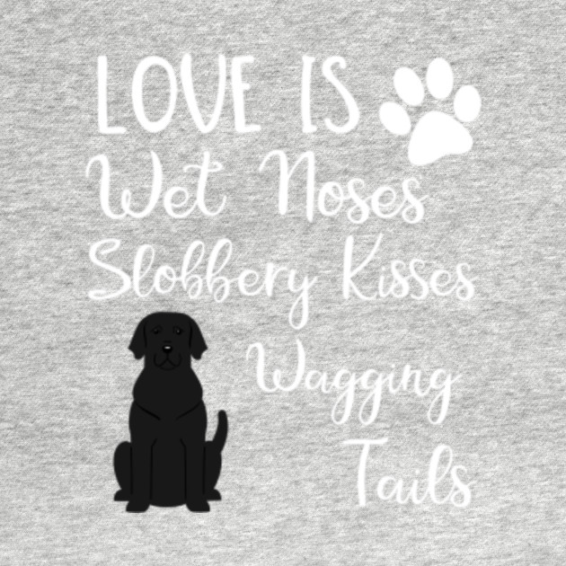 Get Wallpaper Black Labrador Retriever Love My Dog Saying Quotes Black For Android