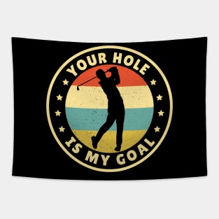 Your Hole Is My Goal Golf Tapestry