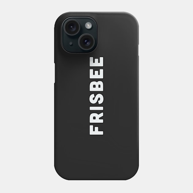 Frisbee - Funny Frisbee Enthusiast Slogan Phone Case by sillyslogans