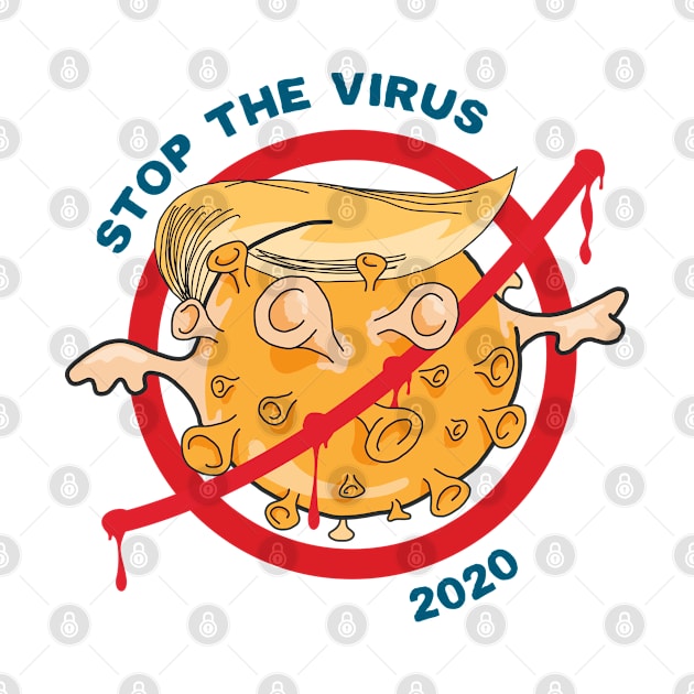 STOP THE VIRUS 2020 by LuksTEES