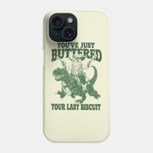 You've Just Buttered Your Last Biscuit Shirt Funny Cowboy Cat Tshirt, Meowdy Partner  M0561 Phone Case