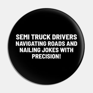 Semi Truck Drivers Navigating Roads Pin