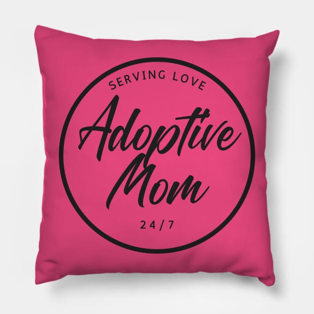 Adoptive Mom Serving Love 24/7 Adoptive Mother Mother's Day Gift Pillow by Trend Spotter Design