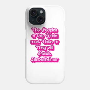 The peoples of this world must Unite or They will Perish. Phone Case