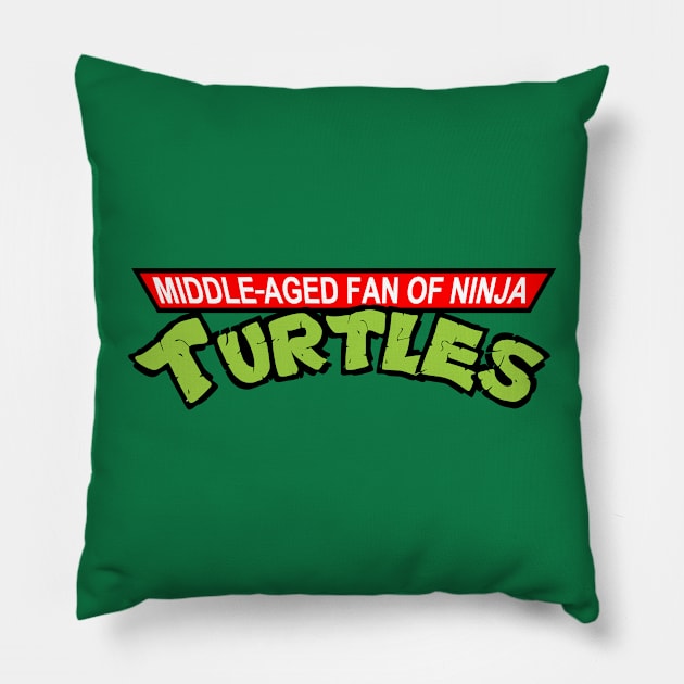 TMNT Fans Can Be Any Age! Pillow by TSHIRTS 1138