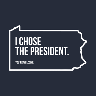 I Chose the President - Pennsylvania - Battleground T-Shirt