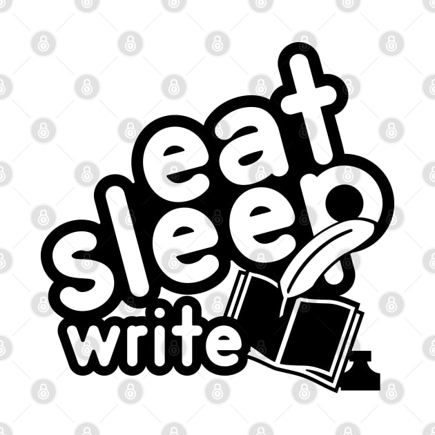 Eat Sleep Write in black by AStickyObsession