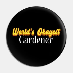 World's Okayest Gardener! Pin