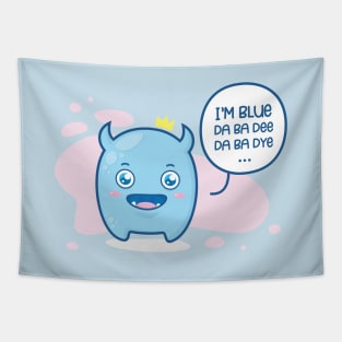 I'm blue (da ba dee da ba dye) - pink Tapestry