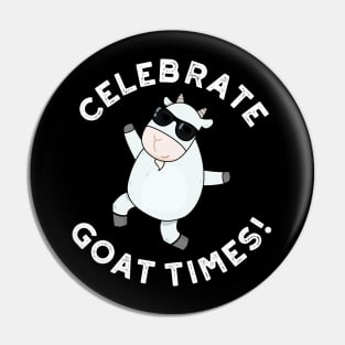 Celebrate Goat Times Cute Animal Pun Pin