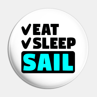 Eat, sleep, sail Pin