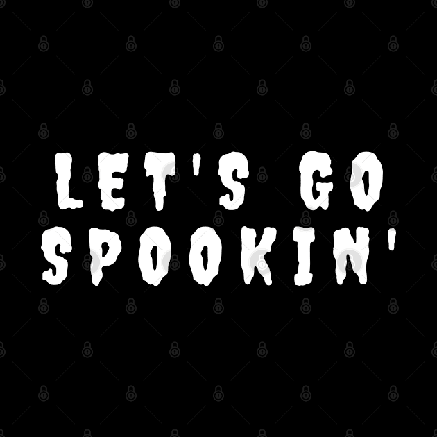 Let's Go Spookin'. Minimalistic Halloween Design. Simple Halloween Costume Idea by That Cheeky Tee