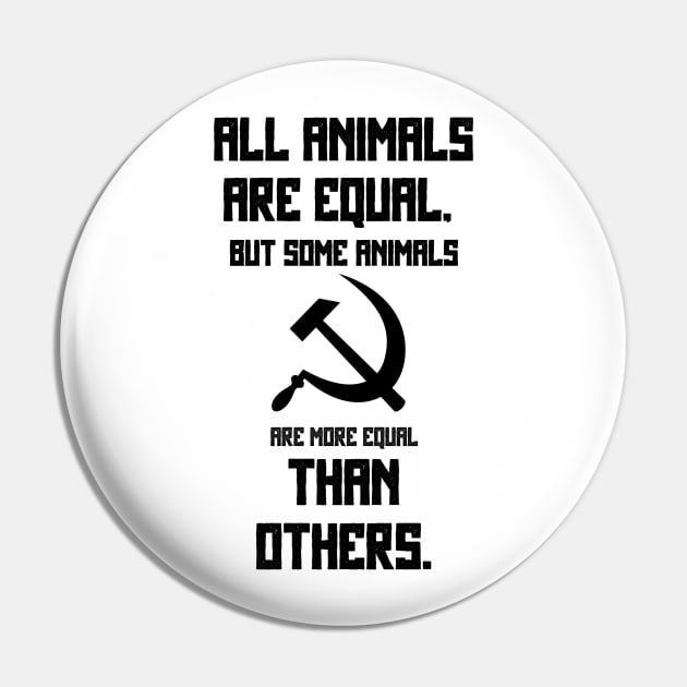 Animal Farm George Orwell Quote Artistic Pin by Illumined Apparel