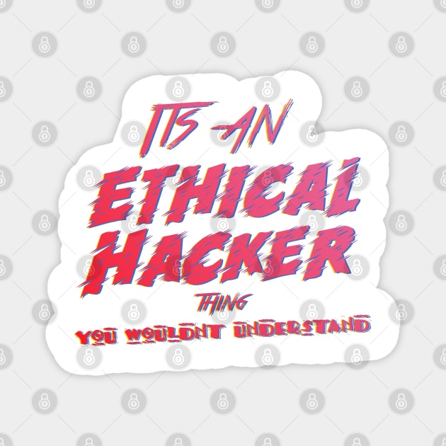 Its an Ethical Hacker thing you wouldn't understand Magnet by jaml-12