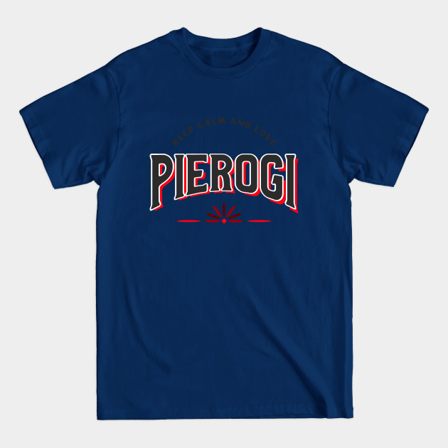 Love Pierogi - Pierogi - T-Shirt