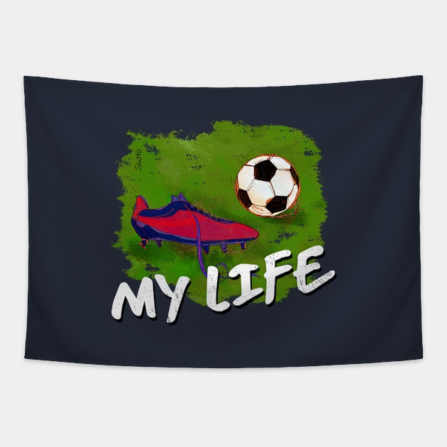 My Life -  soccer Tshirt Tapestry by SW10 - Soccer Art