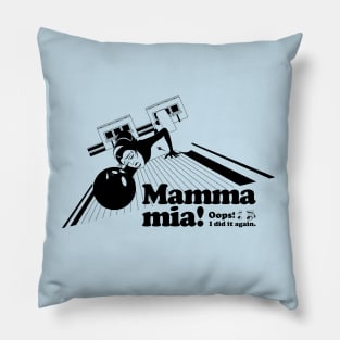 Mamma mia “Slipped and fell” Pillow