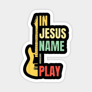 Guitar In Jesus Name I Play Magnet