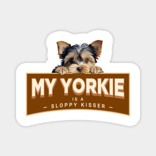 My Yorkie is a Sloppy Kisser Magnet