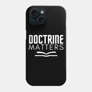 Doctrine Matters Christian Design Phone Case