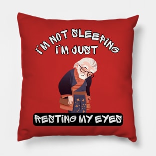 Im Not Sleeping Im Just Resting My Eyes Pillow