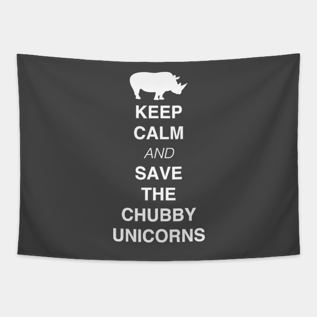 Keep Calm And Save The Chubby Unicorns Tapestry by JakeRhodes