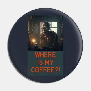 WHERE IS MY COFFEE?! Pin