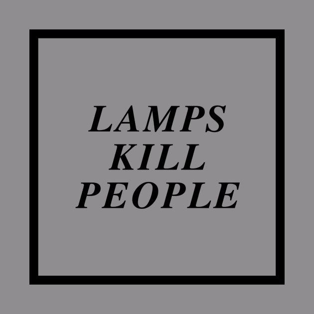 lamps kill people by all-lit-is