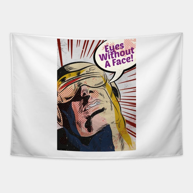Eyes without a face Tapestry by Wiskow