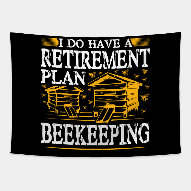 I Do Have A Retirement Plan Beekeeping Tapestry by Humbas Fun Shirts