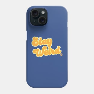 STAY WEIRD Phone Case