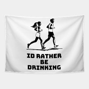 Id rather be drinking then running t-shirt Tapestry