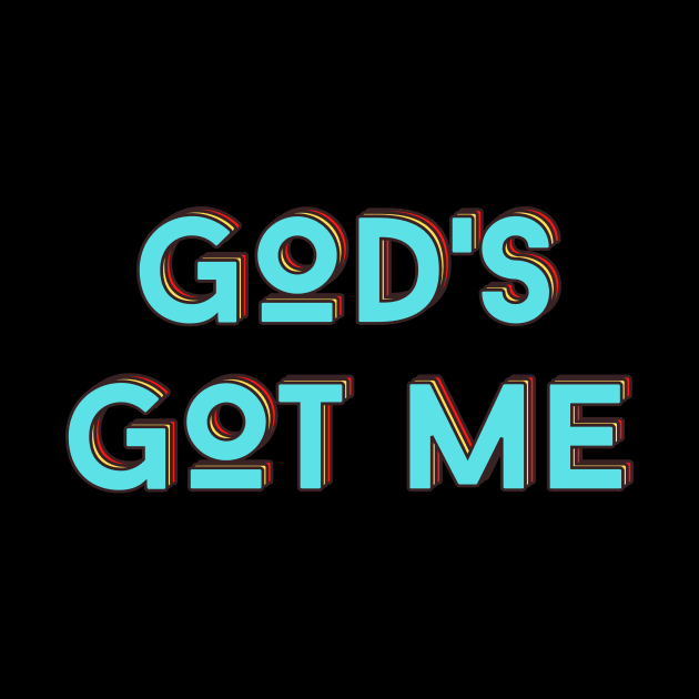 God's Got Me | Christian Typography by All Things Gospel