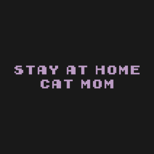 Stay At Home Cat Mom T-Shirt