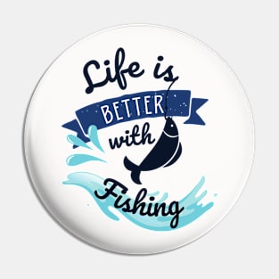 Life is better with fishing- retro Pin