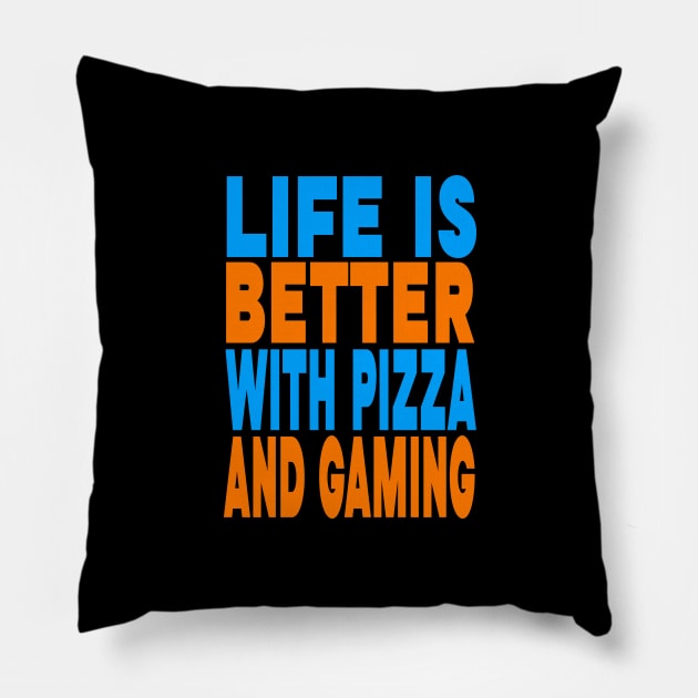 Life is better with pizza and gaming Pillow by Evergreen Tee