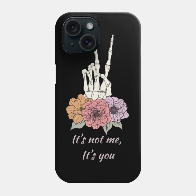 It's not me, it's you Phone Case by tocksickart