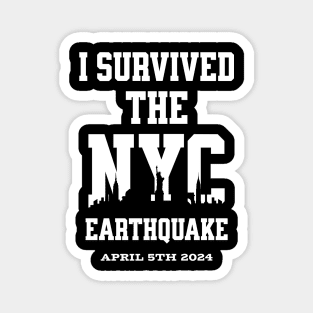 I Survived the NYC Earthquake April 5th, 2024 Magnet