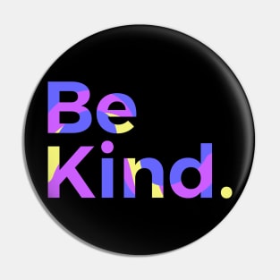 Be Kind Pin