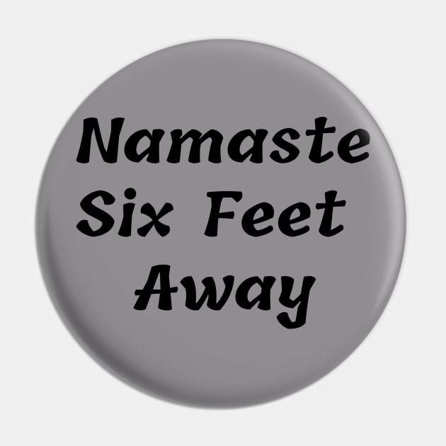 Namaste Six Feet Away Pin by Vizzzual