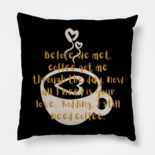 dark design  Romantic coffee humor Pillow