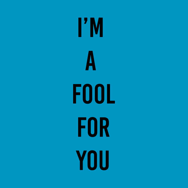 fool for you by ilovemyshirt